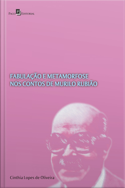Fabulação E Metamorfose Nos Contos De Murilo Rubião