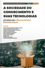 A Sociedade Do Conhecimento E Suas Tecnologias: Estudos Em Ciências Exatas E Engenharias: Volume 10