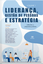 Liderança, Gestão De Pessoas E Estratégia: Reflexões E Propostas Práticas: - Volume 1