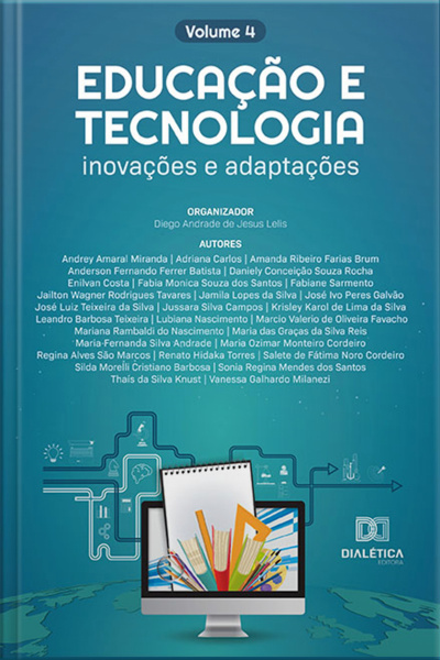 Educação E Tecnologia: Inovações E Adaptações: - Volume 4