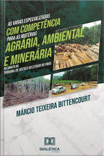 As Varas Especializadas Com Competência Para As Matérias Agrária, Ambiental E Minerária No Âmbito Do Tribunal De Justiça Do Estado Do Pará