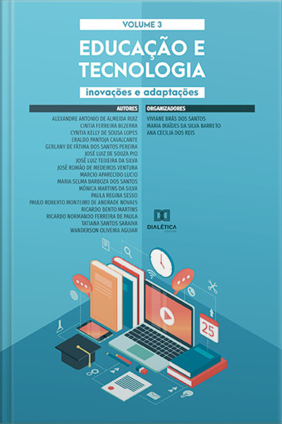 Educação E Tecnologia: Inovações E Adaptações: - Volume 3