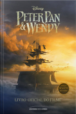 Peter Pan  Wendy: livro oficial do filme