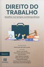 Direito Do Trabalho: Desafios Nos Tempos Contemporâneos - Volume 2