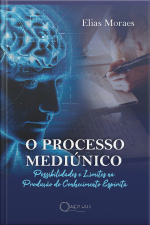 O Processo Mediúnico: Possibilidades E Limites Na Produção Do Conhecimento Espírita