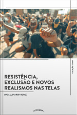 Resistência, Exclusão E Novos Realismos Nas Telas