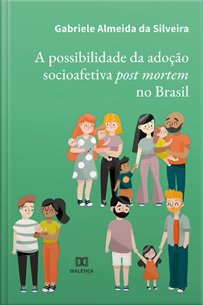 A Possibilidade Da Adoção Socioafetiva Post Mortem No Brasil