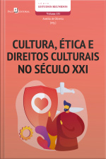 Cultura, Ética E Direitos Culturais No Século Xxi