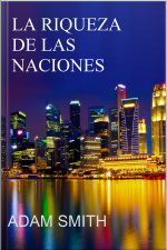 La Riqueza De Las Naciones - Adam Smith