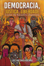 Democracia, Justiça, Liberdade: Lições Da Escuelita Zapatista