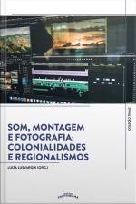 Som, Montagem E Fotografia: Colonialidades E Regionalismos