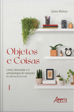 Objetos E Coisas: Livros, Decoração E A Antropologia Do Consumo (a Vida Social Do Livro)