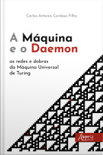 A Máquina E O Daemon: As Redes E Dobras Da Máquina Universal De Turing