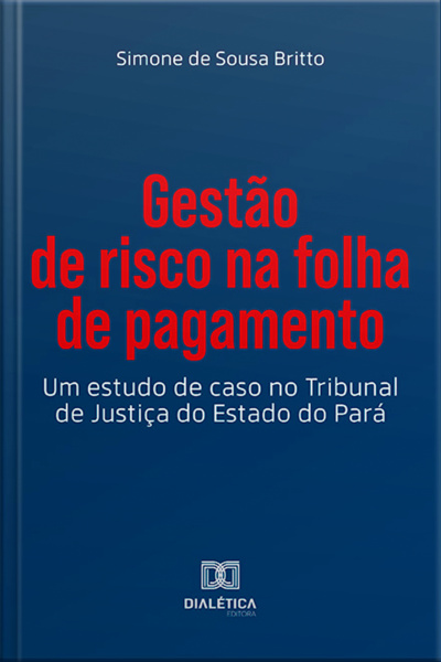 Gestão De Risco Na Folha De Pagamento: Um Estudo De Caso No Tribunal De Justiça Do Estado Do Pará
