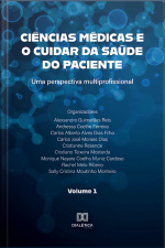 Ciências Médicas E O Cuidar Da Saúde Do Paciente: Uma Perspectiva Multiprofissional: Volume 2