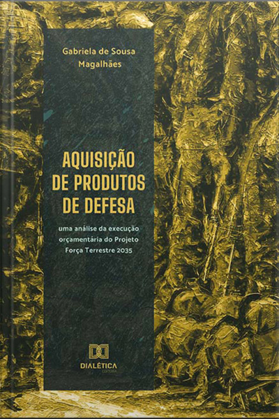 Aquisição De Produtos De Defesa: Uma Análise Da Execução Orçamentária Do Projeto Força Terrestre 2035