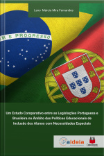 Um Estudo Comparativo Entre As Legislações Portuguesa E Brasileira No Âmbito Das Políticas Educacionais De Inclusão Dos Alunos Com Necessidades Especiais: Leno Márcio Mira Fernandes