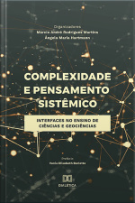 Complexidade E Pensamento Sistêmico: Interfaces No Ensino De Ciências E Geociências