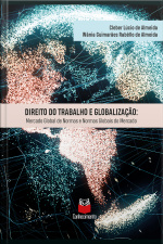 Direito Do Trabalho E Globalização: Mercado Global De Normas E Normas Globais Do Mercado