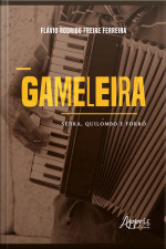 Gameleira: Serra, Quilombo E Forró