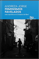 Feminismos Favelados: Uma Experiência No Complexo Da Maré