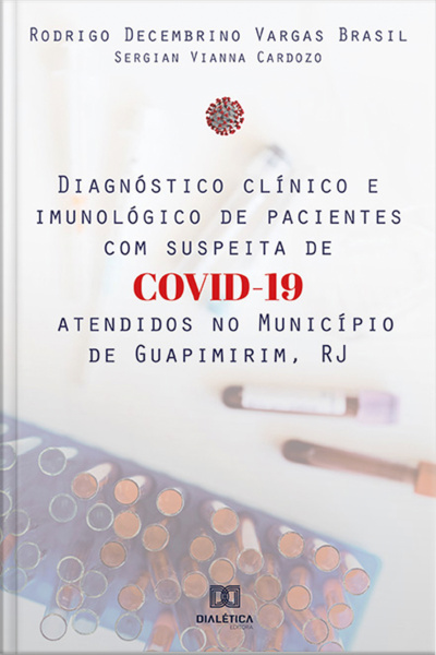 Diagnóstico Clínico E Imunológico De Pacientes Com Suspeita De Covid-19 Atendidos No Município De Guapimirim, Rj