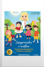 Compreender E Acolher - 2ª Edição: Transtorno Do Espectro Autista Na Infância E Adolescência