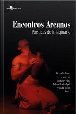 Encontros Arcanos: Poéticas Do Imaginário