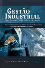 Gestão Industrial: com foco em Produtividade e Inovação