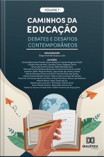 Caminhos Da Educação: Debates E Desafios Contemporâneos: - Volume 7