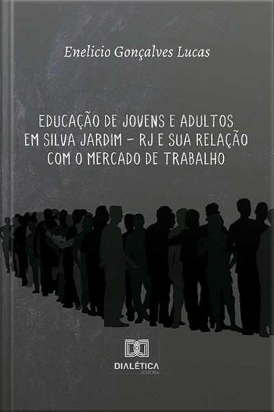 Educação De Jovens E Adultos Em Silva Jardim – Rj E Sua Relação Com O Mercado De Trabalho
