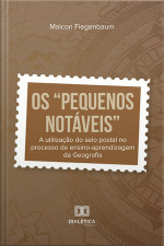 Os pequenos Notáveis: A Utilização Do Selo Postal No Processo De Ensino-aprendizagem Da Geografia