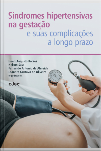 Síndromes Hipertensivas Na Gestação E Suas Complicações A Longo Prazo