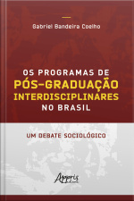 Os Programas De Pós-graduação Interdisciplinares No Brasil: Um Debate Sociológico