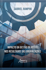 Impacto Da Gestão De Riscos Nos Resultados Das Organizações