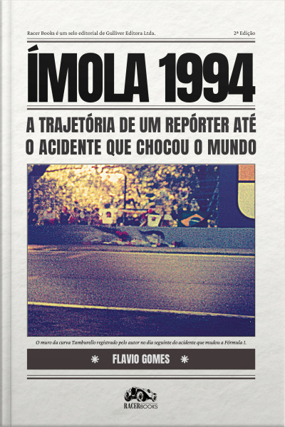 Ímola 1994: A Trajetória De Um Repórter Até O Acidente Que Chocou O Mundo