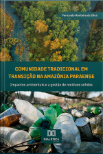 Comunidade Tradicional Em Transição Na Amazônia Paraense: Impactos Ambientais E A Gestão De Resíduos Sólidos