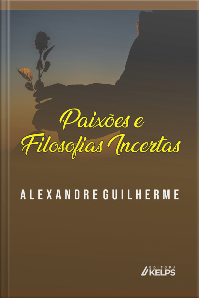 Paixões E Filosofias Incertas