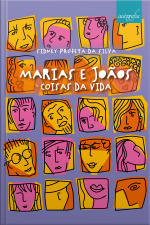 Marias e Joãos: coisas da vida