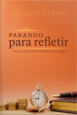 Parando para refletir: ensaios e artigos que não se prendem ao senso comum