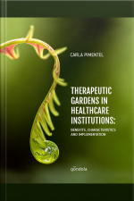 Therapeutic Gardens In Healthcare Institutions: Benefits, Characteristics And Implementation 