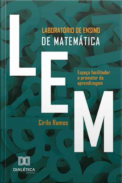 Lem Laboratório De Ensino De Matemática: Espaço Facilitador E Promotor Da Aprendizagem