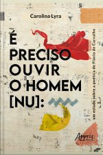 É Preciso Ouvir O Homem [nu]: Um Estudo Sobre A Poética De Flávio De Carvalho