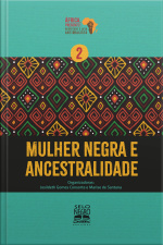 Mulher Negra E Ancestralidade