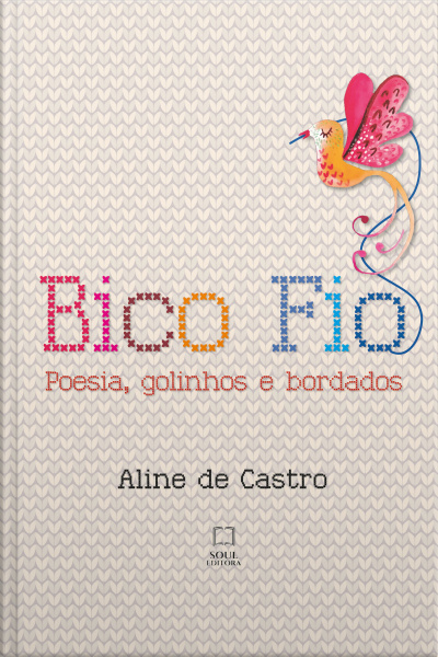 Bico Fio: Poesia, Goinhos E Bordados