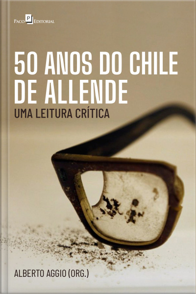 50 Anos Do Chile De Allende: Uma Leitura Crítica