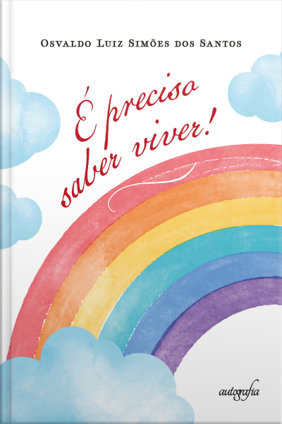 É preciso saber viver!