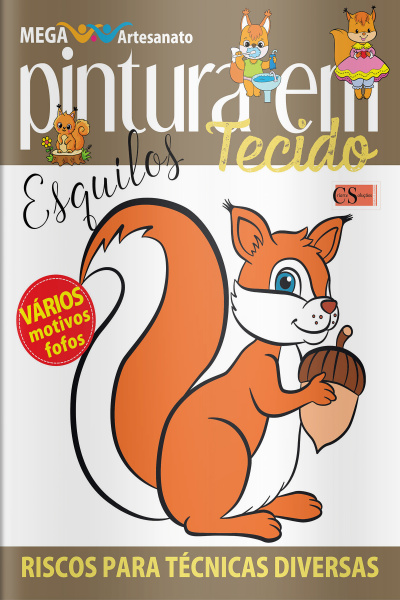 Mega Artesanato Ed. 62 - Pintura em Tecidos - Esquilos