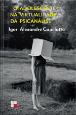 O Adolescente Na Virtualidade Da Psicanálise