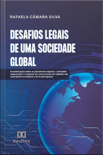 Desafios Legais De Uma Sociedade Global: Considerações Sobre As Plataformas Digitais, A Atividade Empresarial E O Impacto Em Novas Formas De Trabalho Sob A Perspectiva Europeia E Da Lei Portuguesa